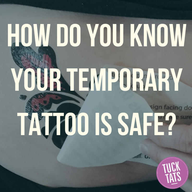 How do you know your temporary tattoo is safe?